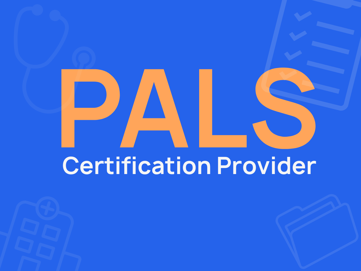 PALS - Pediatric Advanced Life Support